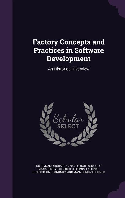 Vorderes Coverbild Factory Concepts and Practices in Software Development: An Historical Overview