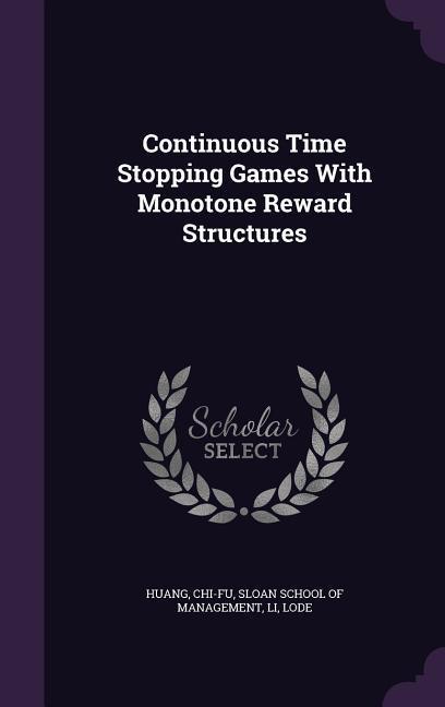 Vorderes Coverbild Continuous Time Stopping Games With Monotone Reward Structures