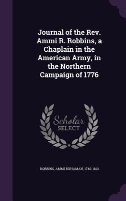 Vorderes Coverbild Journal of the Rev. Ammi R. Robbins, a Chaplain in the American Army, in the Northern Campaign of 1776