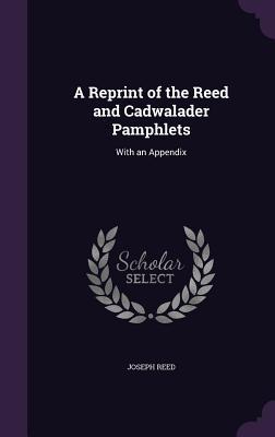 Vorderes Coverbild A Reprint of the Reed and Cadwalader Pamphlets