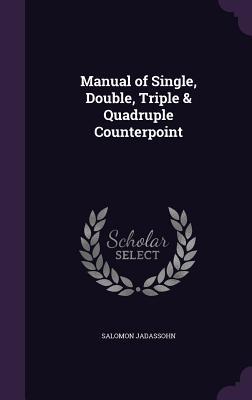 Vorderes Coverbild Manual of Single, Double, Triple & Quadruple Counterpoint