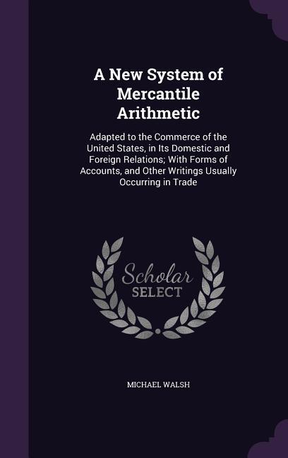 Vorderes Coverbild A New System of Mercantile Arithmetic
