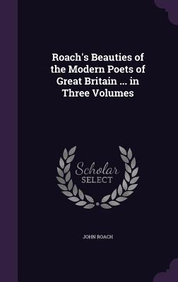 Vorderes Coverbild Roach's Beauties of the Modern Poets of Great Britain ... in Three Volumes