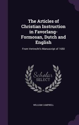 Vorderes Coverbild The Articles of Christian Instruction in Favorlang-Formosan, Dutch and English
