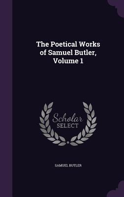 Vorderes Coverbild The Poetical Works of Samuel Butler, Volume 1