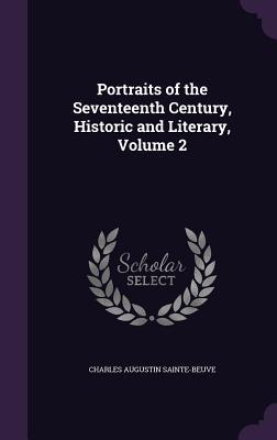 Vorderes Coverbild Portraits of the Seventeenth Century, Historic and Literary, Volume 2