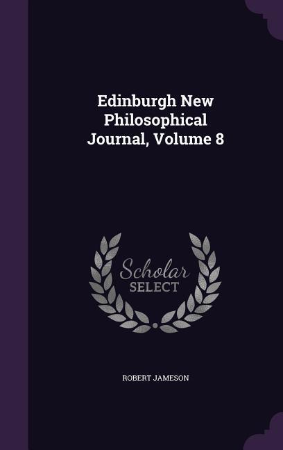 Vorderes Coverbild Edinburgh New Philosophical Journal, Volume 8