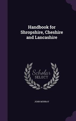 Vorderes Coverbild Handbook for Shropshire, Cheshire and Lancashire