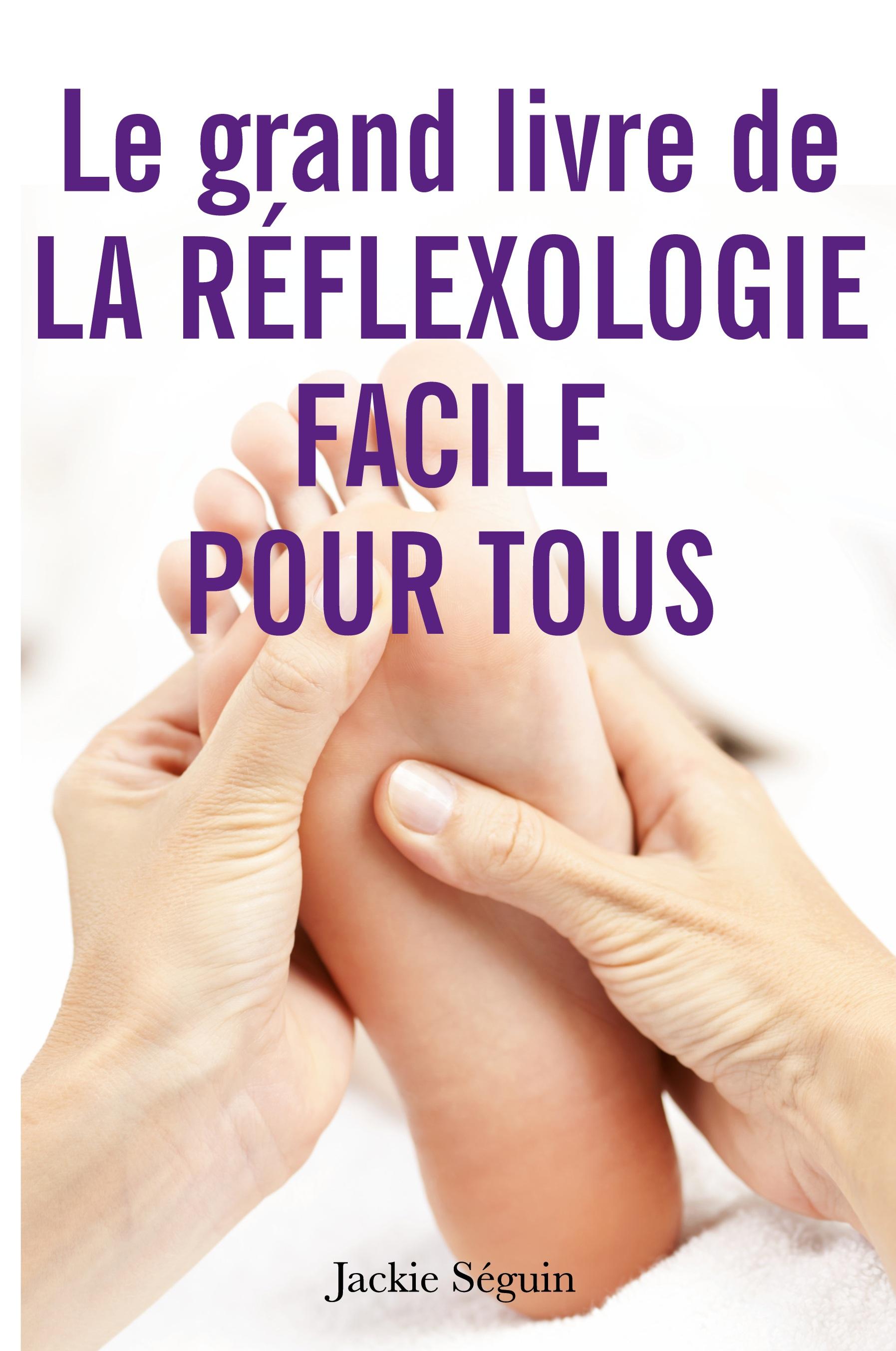 Vorderes Coverbild Le grand livre de la réflexologie facile pour tous