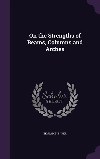 Vorderes Coverbild On the Strengths of Beams, Columns and Arches