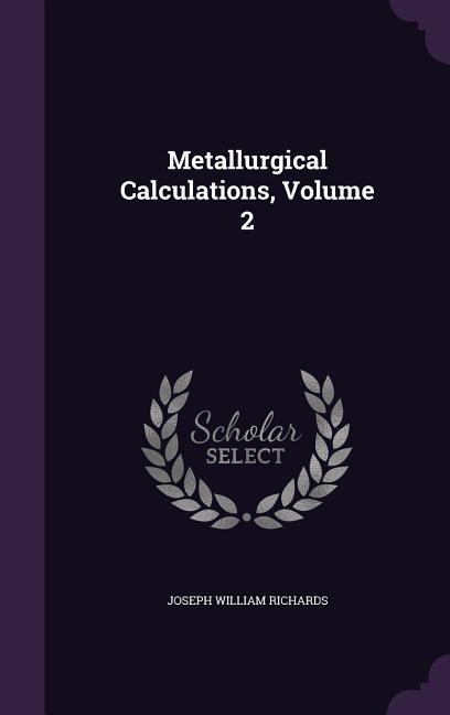Vorderes Coverbild Metallurgical Calculations, Volume 2