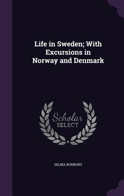 Vorderes Coverbild Life in Sweden; With Excursions in Norway and Denmark