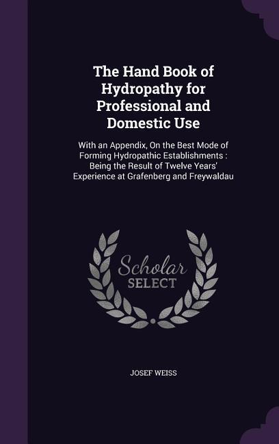 Vorderes Coverbild The Hand Book of Hydropathy for Professional and Domestic Use
