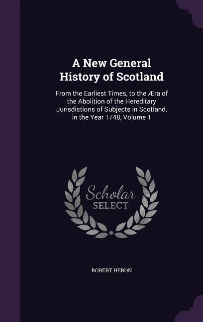 Vorderes Coverbild A New General History of Scotland