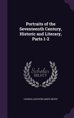 Vorderes Coverbild Portraits of the Seventeenth Century, Historic and Literary, Parts 1-2
