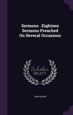 Vorderes Coverbild Sermons . Eighteen Sermons Preached On Several Occasions