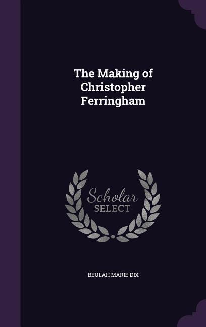 Vorderes Coverbild The Making of Christopher Ferringham