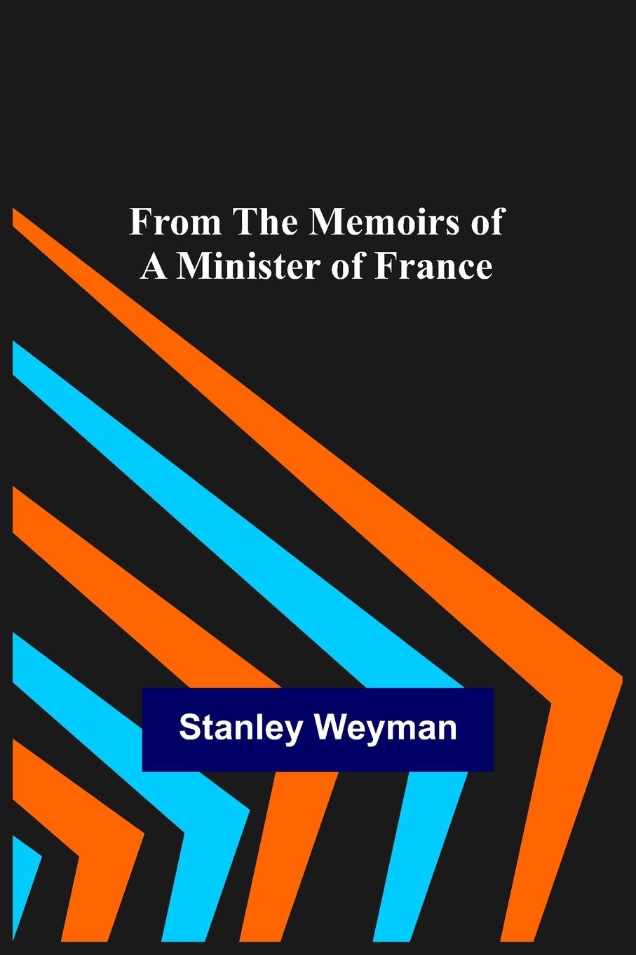 Vorderes Coverbild From the Memoirs of a Minister of France