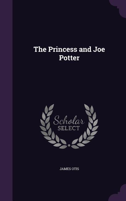 Vorderes Coverbild The Princess and Joe Potter