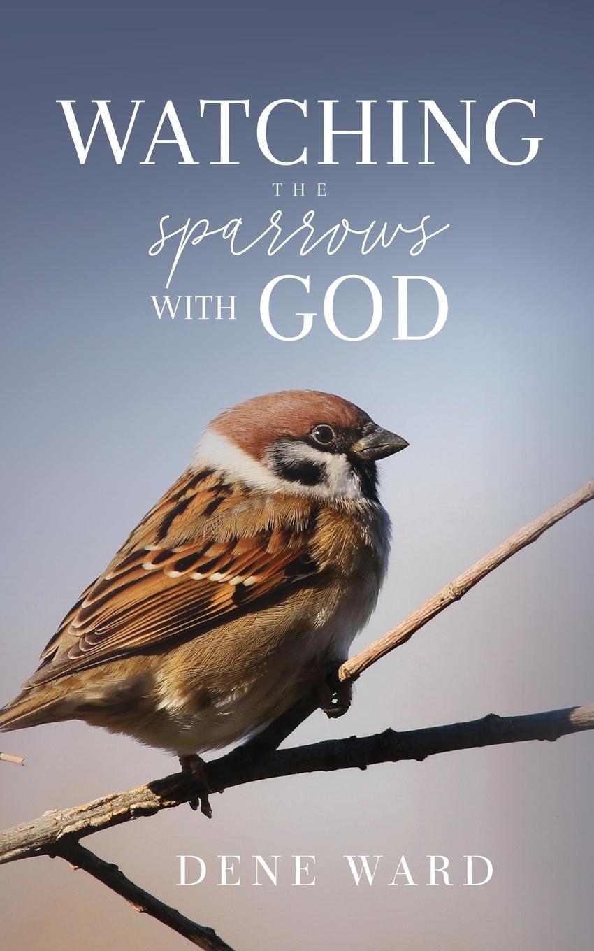 Vorderes Coverbild Watching the Sparrows with God