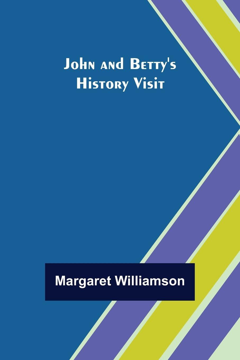 Vorderes Coverbild John and Betty's History Visit