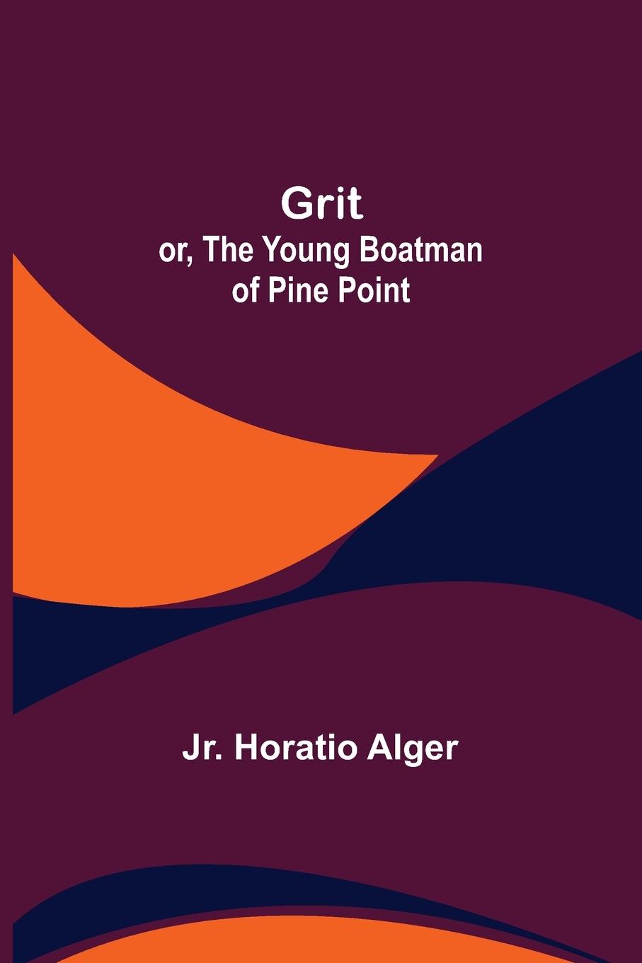 Vorderes Coverbild Grit; or, The Young Boatman of Pine Point