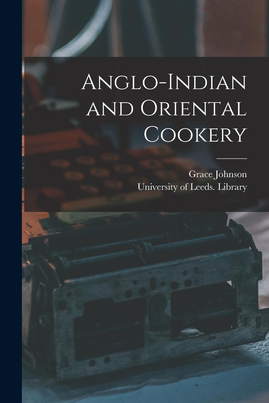 Vorderes Coverbild Anglo-Indian and Oriental Cookery
