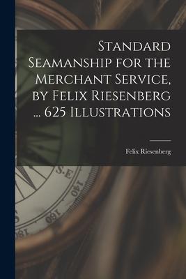 Vorderes Coverbild Standard Seamanship for the Merchant Service [microform], by Felix Riesenberg ... 625 Illustrations