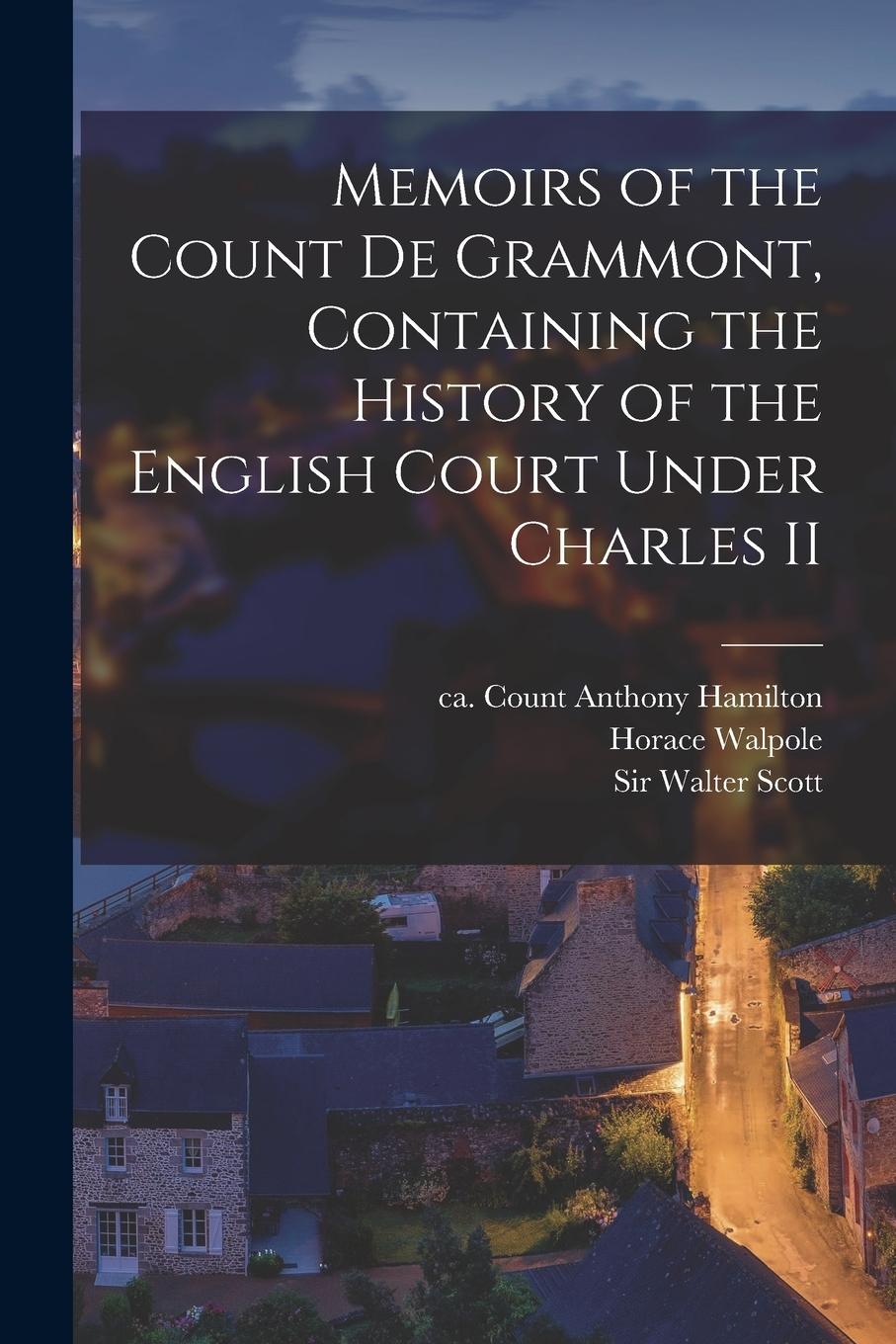 Vorderes Coverbild Memoirs of the Count De Grammont, Containing the History of the English Court Under Charles II