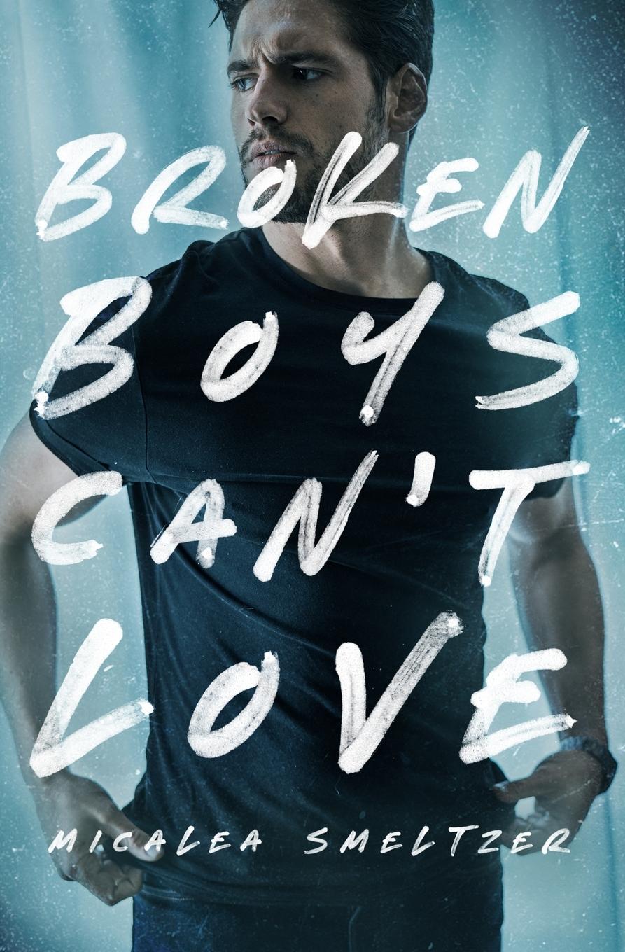 Vorderes Coverbild Broken Boys Can't Love