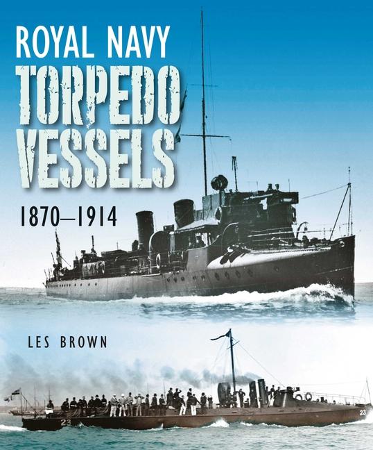 Vorderes Coverbild Royal Navy Torpedo Vessels, 1870-1914