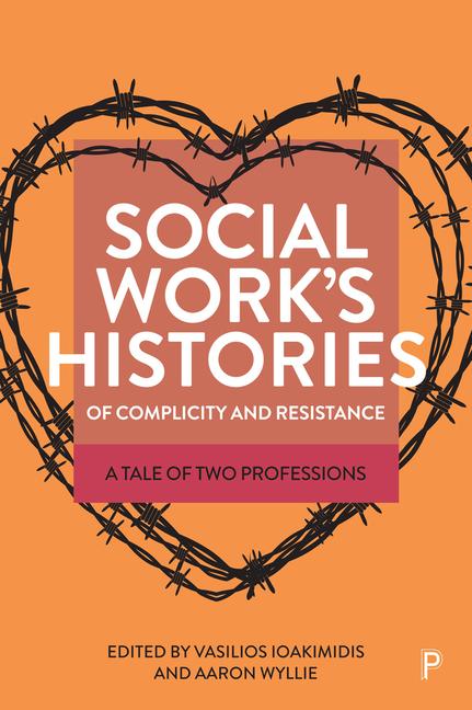 Vorderes Coverbild Social Work's Histories of Complicity and Resistance