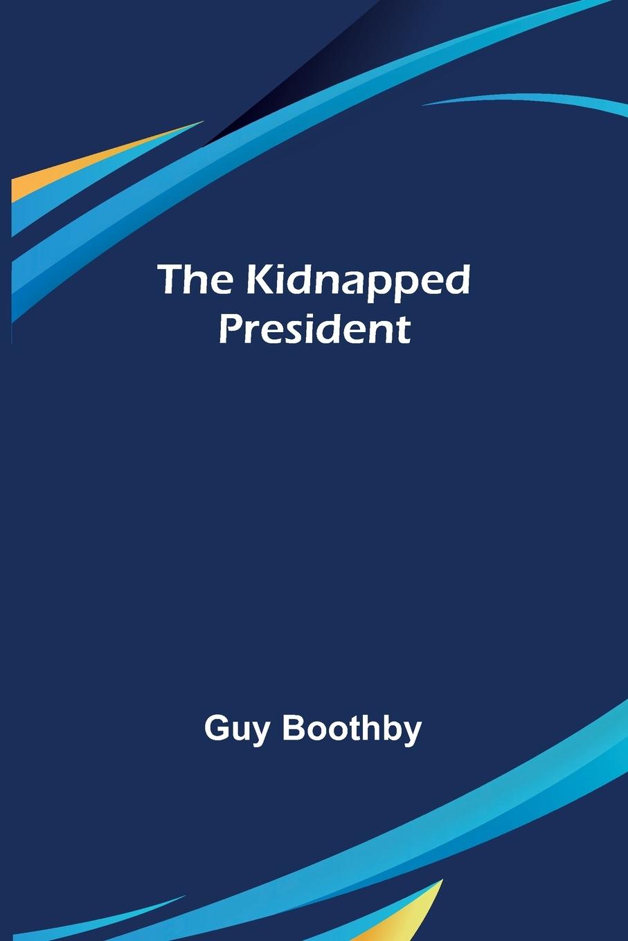 Vorderes Coverbild The Kidnapped President