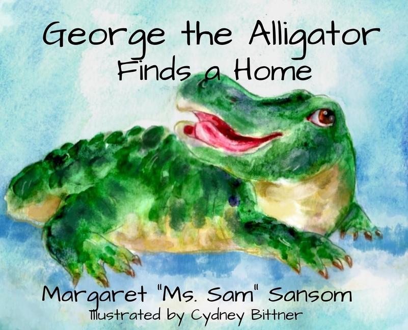 Vorderes Coverbild George the Alligator Finds a Home