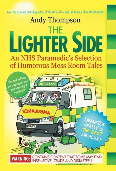 Vorderes Coverbild The Lighter Side. An NHS Paramedic's Selection of Humorous Mess Room Tales
