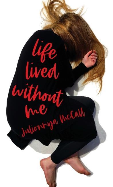 Vorderes Coverbild Life Lived Without Me