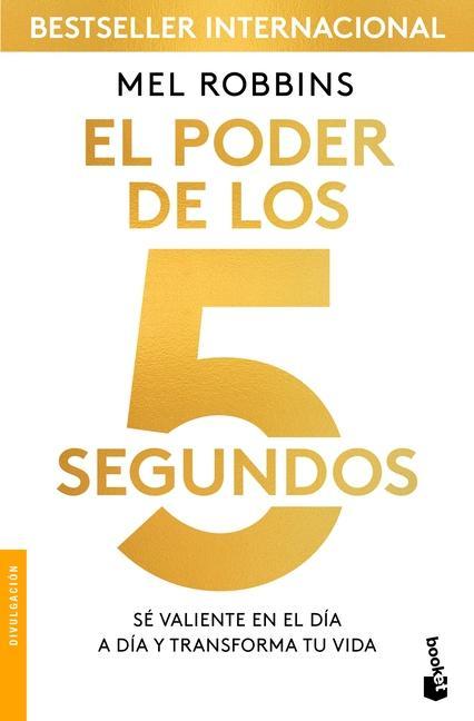 Vorderes Coverbild El Poder de Los 5 Segundos: Sé Valiente En El Día a Día Y Transforma Tu Vida / The 5 Second Rule