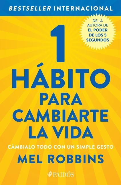 Vorderes Coverbild 1 Hábito Para Cambiarte La Vida: Cámbialo Todo Con Un Simple Gesto / The High 5 Habit