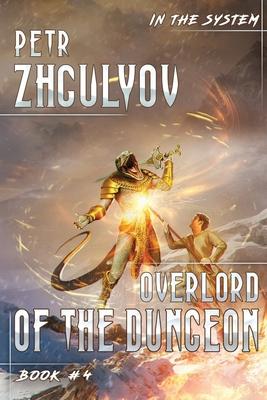 Vorderes Coverbild Overlord of the Dungeon (In the System Book #4): LitRPG Series