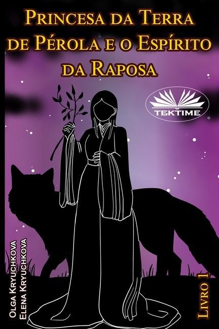 Vorderes Coverbild Princesa da Terra de Pérola e o Espírito da Raposa. Livro 1