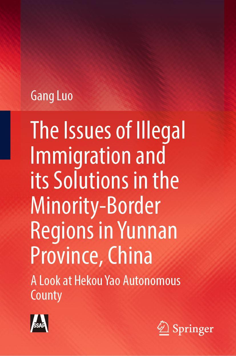 Vorderes Coverbild The Issues of Illegal Immigration and its Solutions in the Minority-Border Regions in Yunnan Province, China