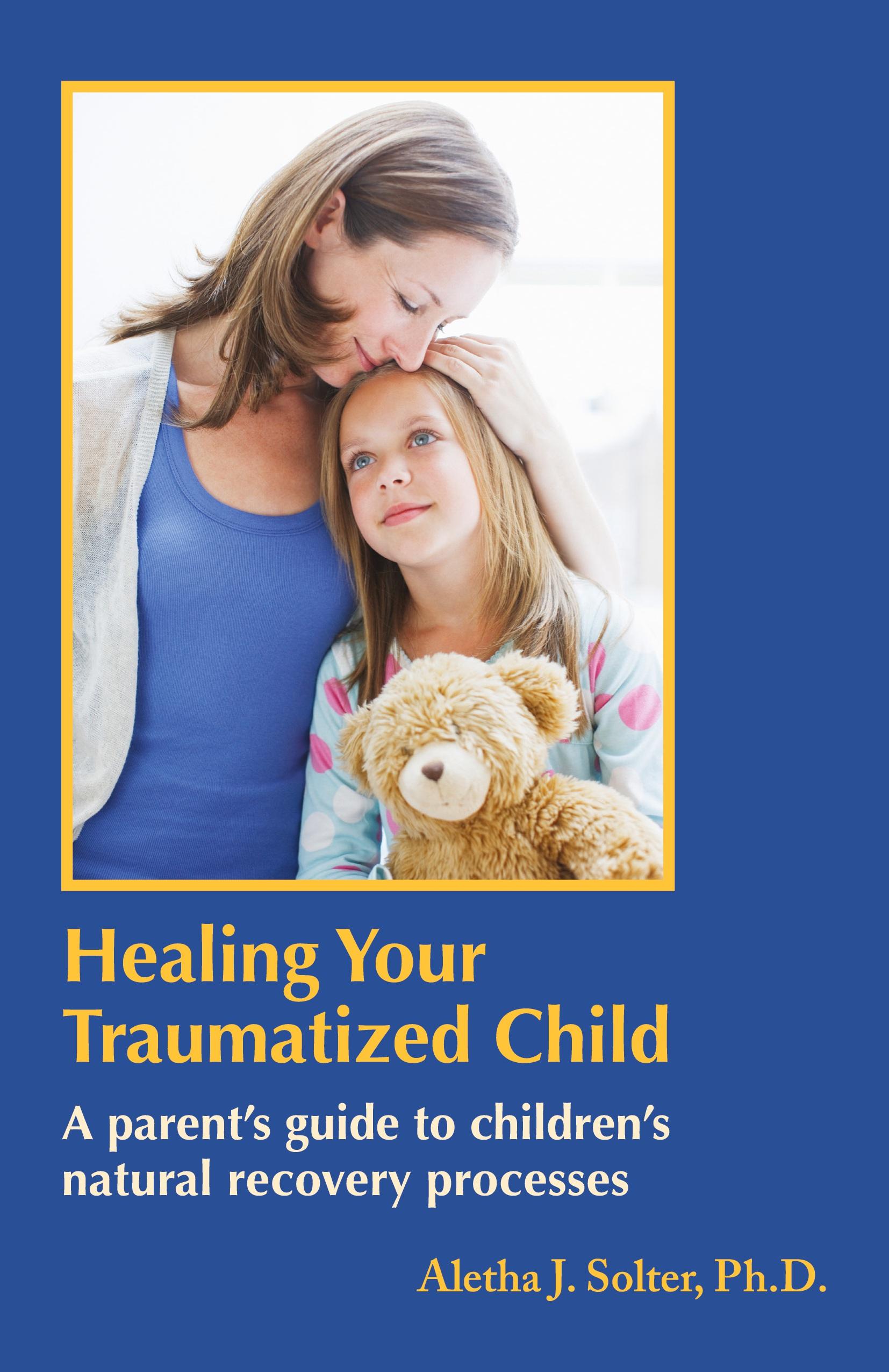 Vorderes Coverbild Healing Your Traumatized Child