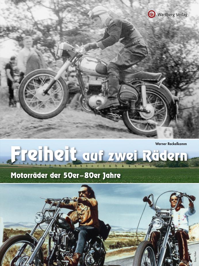 Vorderes Coverbild Freiheit auf zwei Rädern - Motorräder der 50er - 80er Jahre