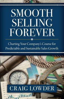 Vorderes Coverbild Smooth Selling Forever: Charting Your Company's Course for Predictable and Sustainable Sales Growth