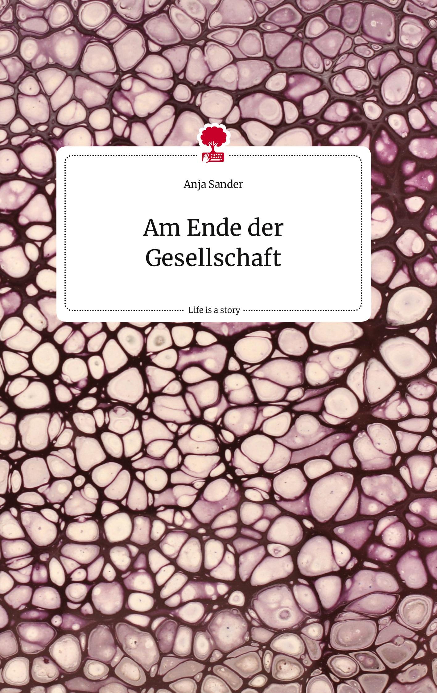 Vorderes Coverbild Am Ende der Gesellschaft. Life is a Story - story.one