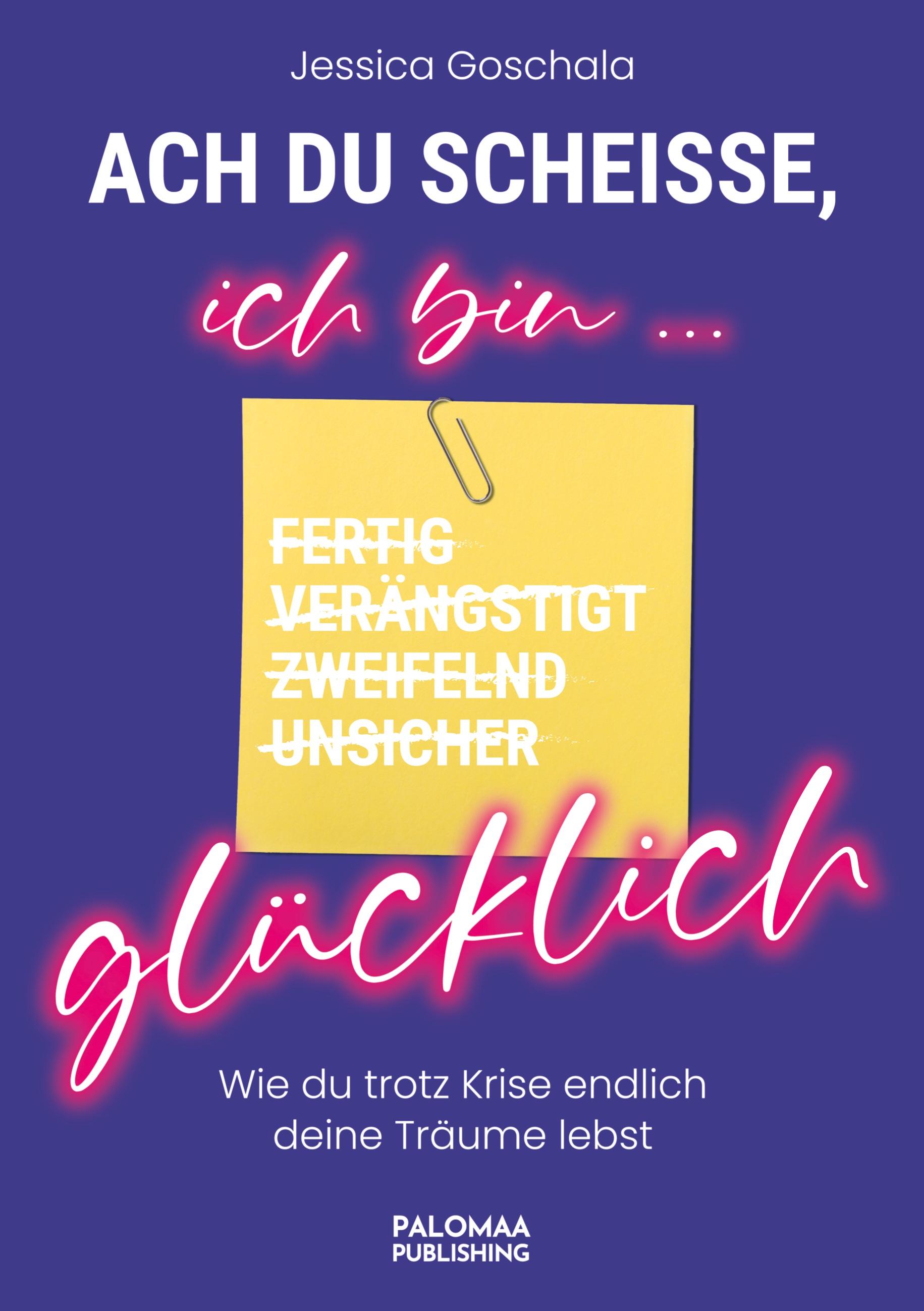 Vorderes Coverbild Ach du Scheiße, ich bin glücklich!
