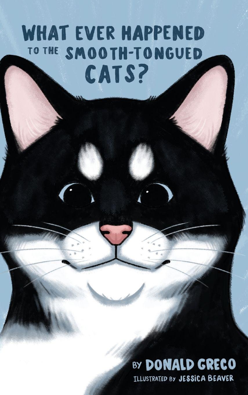 Vorderes Coverbild What Ever Happened to the Smooth-Tongued Cats?