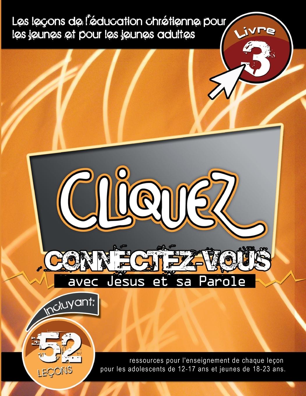Vorderes Coverbild Cliquez - Connectez-Vous Avec Jésus et Sa Parole, #3