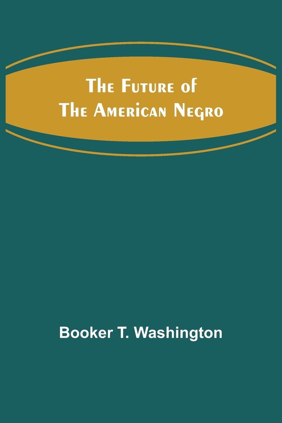 Vorderes Coverbild The Future of the American Negro