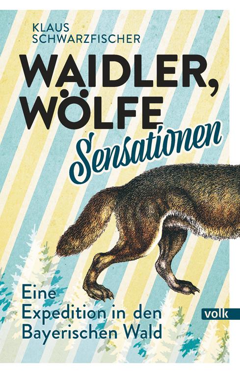 Vorderes Coverbild Waidler, Wölfe, Sensationen